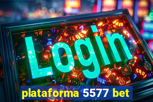 plataforma 5577 bet
